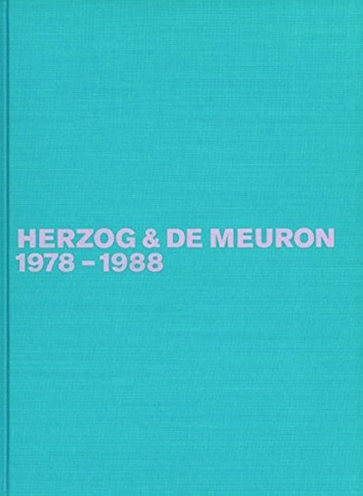 Herzog & de Meuron 1978-1988作品集 Vol.1 Herzog & de Meuron 1978-1988. The Complete Works. Volume 1
