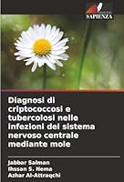 Diagnosi di criptococcosi e tubercolosi nelle infezioni del sistema nervoso centrale mediante mole (Italian Edition) 6202001569 Book Cover