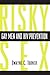 Risky Sex: Gay Men and HIV Prevention