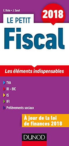 Télécharger Le petit Fiscal 2018 - 15e éd. - Les éléments indispensables: Les éléments indispensables (2018 PDF