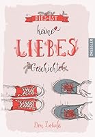 Dies ist keine Liebesgeschichte 3791500732 Book Cover