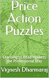 Price Action Puzzles: Learning to Read Markets the Professional Way