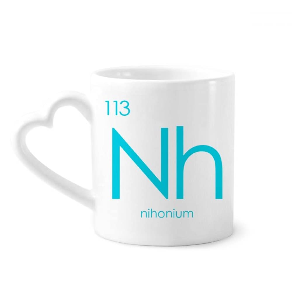 Chemistry Elements Period Table Poor Metals Nihonium Nh Mug Coffee Ceramic Drinkware Glass Heart Cup