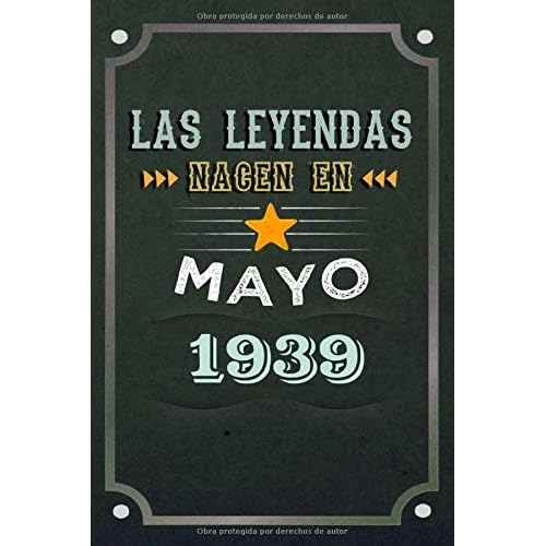 Las leyendas nacen en Mayo 1939: REGALO DE CUMPLEAÑOS, NACIDOS EN LOS AÑOS 1939 Regalos Creativos Cuaderno forrado Diario 15.24 x 22.86 cm CUADERNO DE ... CUADERNO DE NOTAS, REGALOS PERSONALIZADOS