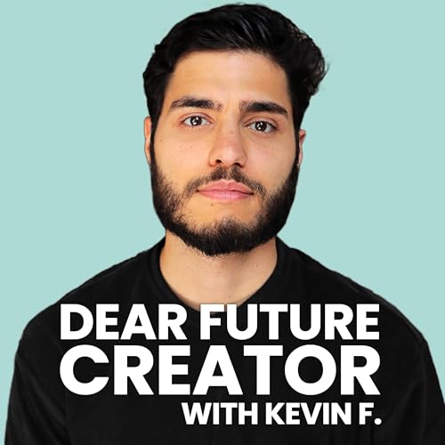 Dear Future Creator w/ Kevin Fernandes Podcast Por Kevin Fernandes arte de portada