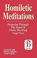 Homiletic Meditations; Cycle B: Pentecost Through the Feast of Christ the King: Gospel Texts 1556736398 Book Cover