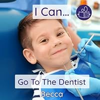 I Can Go To The Dentist: A gentle introduction to oral health 1915822262 Book Cover