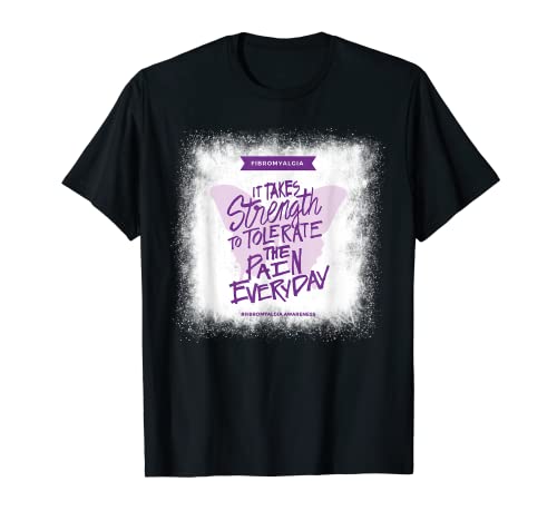Fibromialgia Toma fuerza todos los días - Fibro Awareness Camiseta