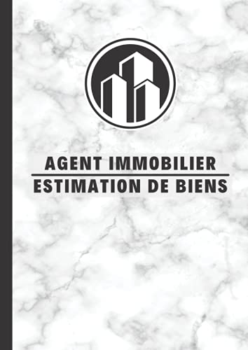 livre Agent immobilier - Estimation de biens: Carnet d'estimations immobilères pour les professionnels de l'immobilier | Fiches détaillées à remplir pour estimer vos biens immobiliers sous mandat