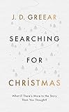 Searching for Christmas: What If There's More to the Story Than You Thought? (Evangelistic outreach book to give away outlining the gospel message)