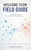 Welcome Flow Field Guide: Interpreting Signals Instead of Forcing Engagement