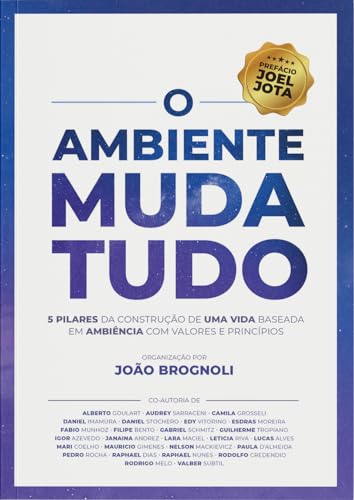 O Ambiente Muda Tudo - 5 pilares da construção de uma vida baseada em ambiência com mudanças reais