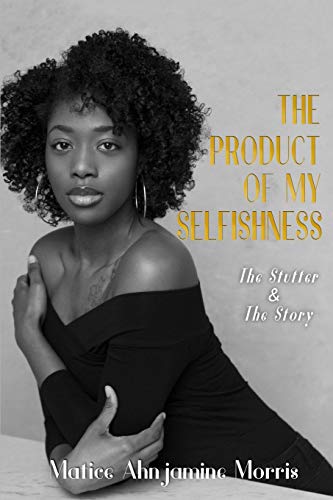 The Product of My Selfishness: The Stutter and The Story