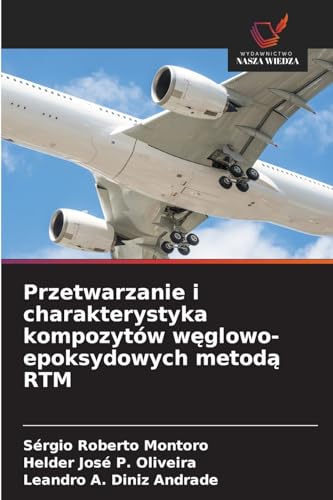 Przetwarzanie i charakterystyka kompozytów w¿glowo-epoksydowych metod¿ RTM: DE