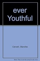 Ever youthful B0007FNFLE Book Cover