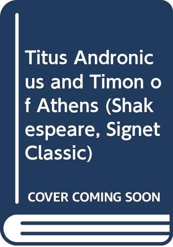Titus Andronicus and Timon of Athens 0451520343 Book Cover