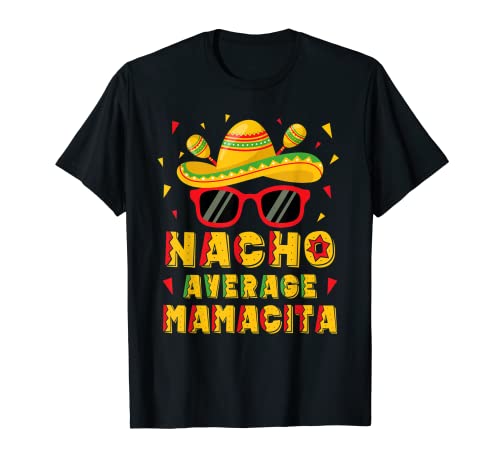 Nacho Average Mamacita Cinco De Mayo Fiesta Party Camiseta