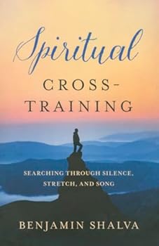 Paperback Spiritual Cross-Training: Searching Through Silence, Stretch, and Song Book