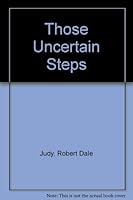 Those Uncertain Steps 0962738344 Book Cover