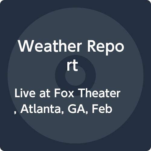 Album art for Live at Fox Theater, Atlanta, GA, February 24 by Weather Report