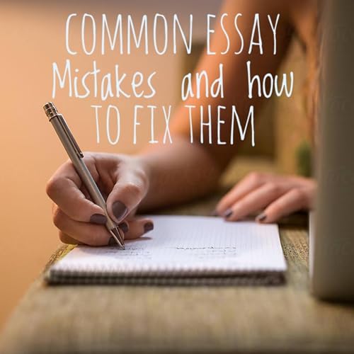 75. Essays | Common Essay Writing Mistakes and How to Avoid Them