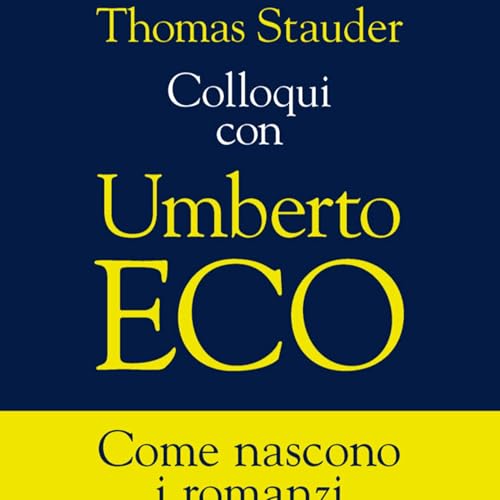 Thomas Stauder, Colloqui con Umberto Eco (La nave di Teseo, 2024)