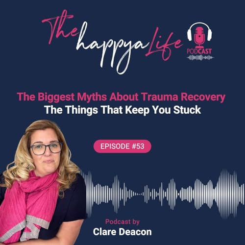 Page de couverture de The Biggest Myths About Trauma Recovery That Keep You Stuck