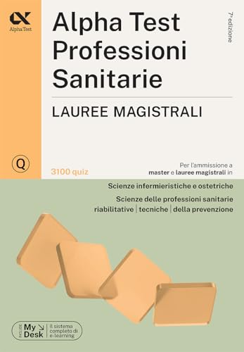  Alpha Test. Professioni sanitarie. Lauree magistrali. 3100 quiz. Ediz. MyDesk