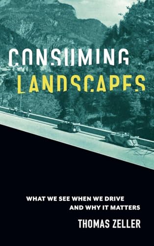 Consuming Landscapes comprendre impact paysage routier analyse - 2