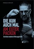 euter kuh selber machen  Die Kuh auch mal am Euter packen: So ticken moderne Führungskräfte