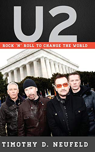 U2: Rock 'n' Roll to Change the World (Tempo: A Rowman & Littlefield Music Series on Rock, Pop, and Culture)