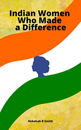 Indian Women Who Made A Difference (English Edition)