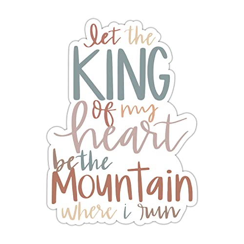 Let The King of My Heart Be The Mountain Where I Run Sticker, Vinyl Waterproof Positive Motivational Quotes Sticker for Laptop Water Bottle Tumbler