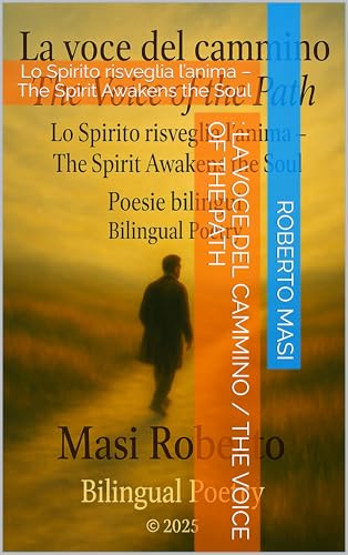  : La voce del cammino / The Voice of the Path: Lo Spirito risveglia l’anima – The Spirit Awakens the Soul
