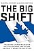 The Big Shift: The Seismic Change In Canadian Politics, Business