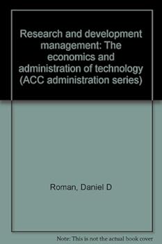 Research and development management: The economics and administration of technology (ACC administration series)