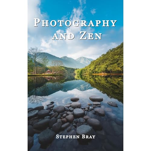 Photography and Zen: by Stephen Bray episode artwork