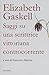 Elizabeth Gaskell. Saggi Su Una Scrittrice Vittoriana - 3