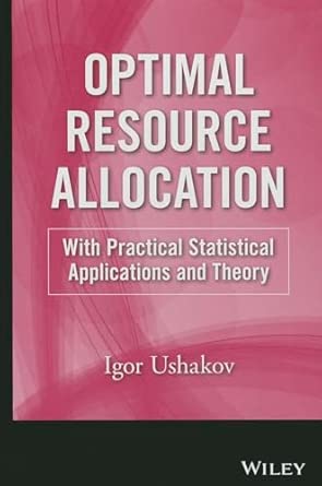Optimal Resource Allocation: With Practical Statistical Applications and Theory book cover