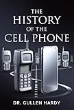 The History of the Cell Phone