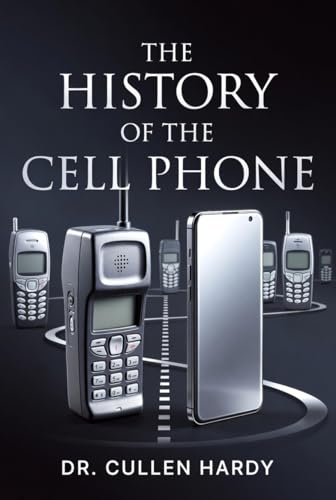 The History of the Cell Phone