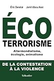 Ecoterrorisme: Altermondialisme, écologie, animalisme (ACTUALITE SOCIETE)