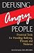 Defusing Angry People: Practical Tools for Handling Bullying, Threats, and Violence
