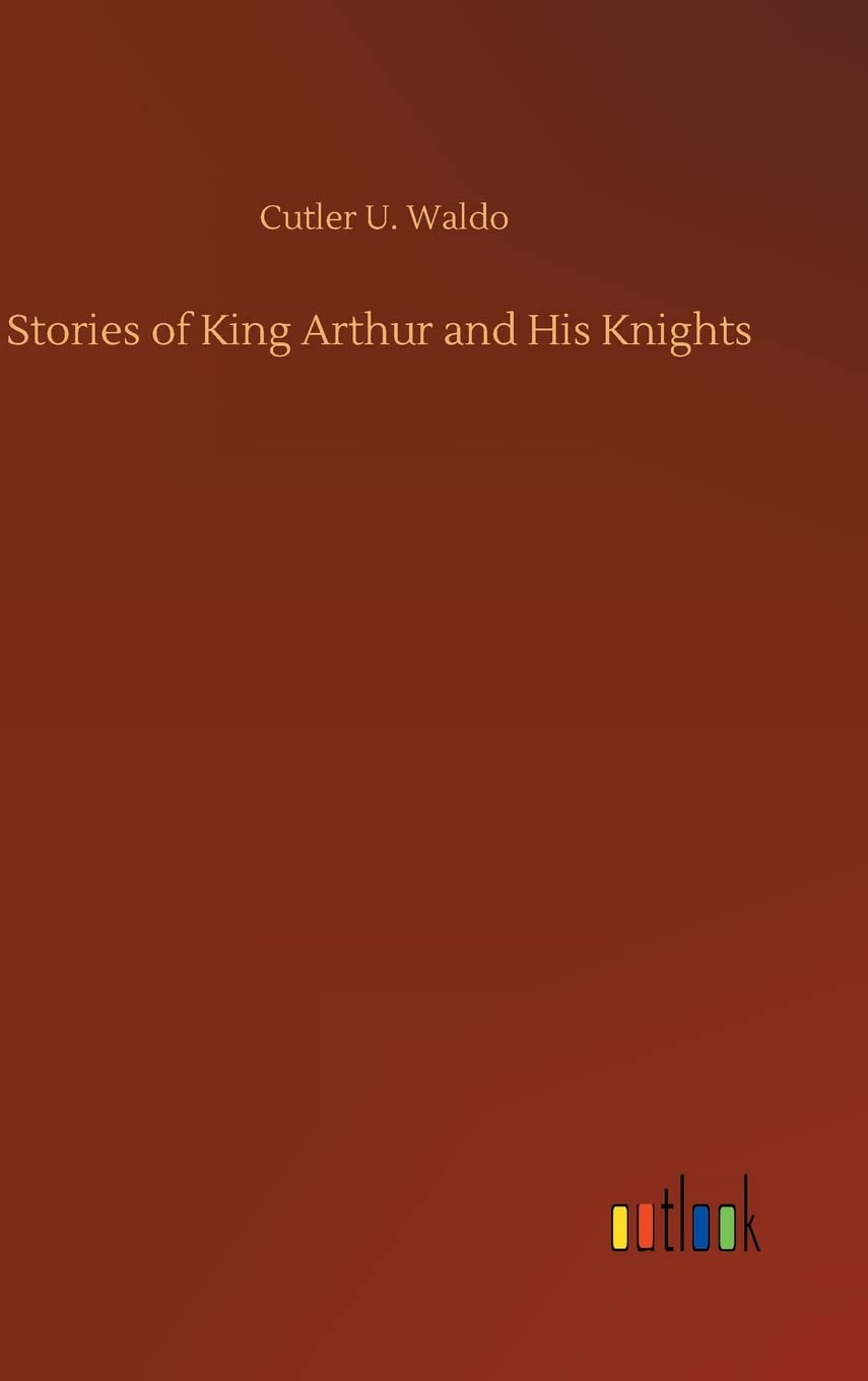 Stories of King Arthur and His Knights