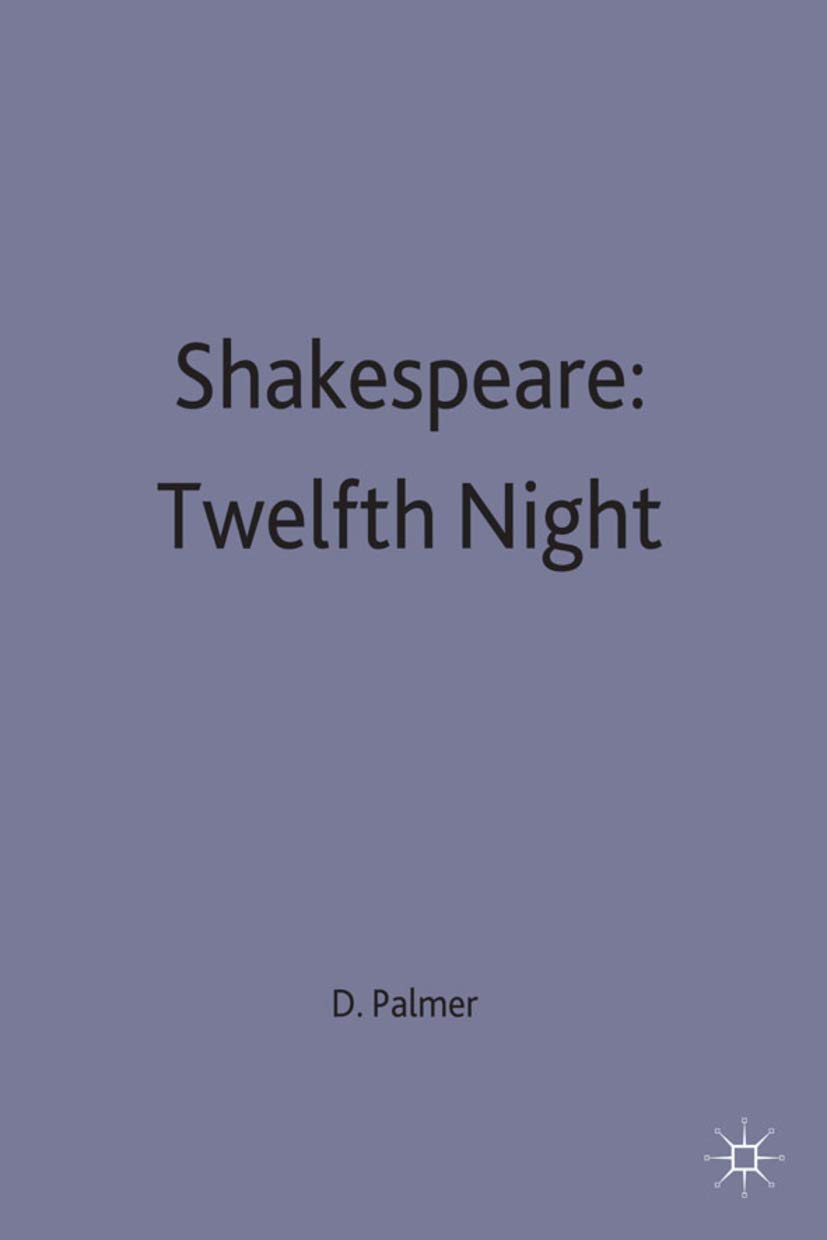 Shakespeare: Twelfth Night: A Selection of Critical Essays (Case