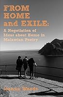 From Home and Exile. a Negotiation of Ideas about Home in Malawian Poetry 9956792772 Book Cover