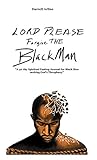 Lord Please Forgive the Blackman: A 40 day Spiritual Fasting Journal for Blackman seeking God's Theophany