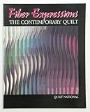 Fiber Expressions: The Contemporary Quilt