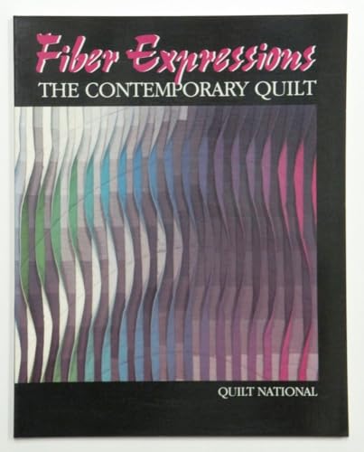 Fiber Expressions: The Contemporary Quilt