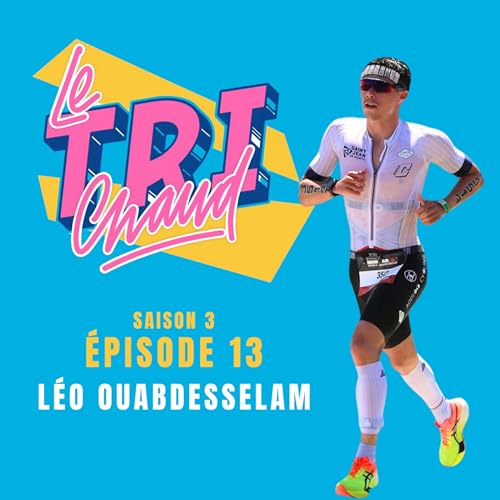 S3 - Ep13 - L&eacute;o Ouabdesselam